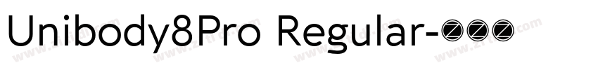 Unibody8Pro Regular字体转换